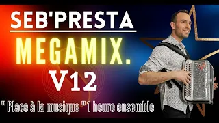 Seb'Presta: V12 Megamix "1 Heure ensemble" Place à la musique