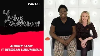 La Boîte à Questions de Audrey Lamy et Déborah Lukumuena – 09/01/2019