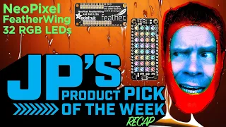 JP’s Product Pick of the Week 2/20/24 NeoPixel FeatherWing RECAP #adafruit