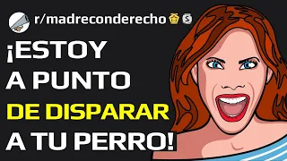 MADRE CON DERECHO fue arrestadа por amenazаr a mi PERRО (Español Reddit)