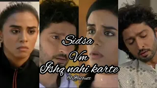 sidsa vm + ishq nahi karte + ziddi dill maana na