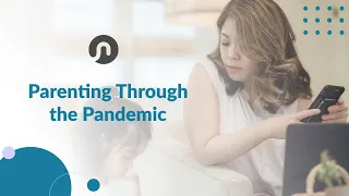 Parenting Through The Pandemic | Naluri