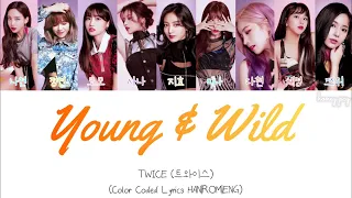 TWICE (트외이스) - “Young & Wild” Color Coded Lyrics HAN|ROM|ENG