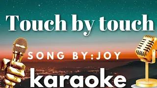 Touch by touch by Joy karaoke version