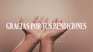 Gracias Dios mío, por todas esas grandes bendiciones, que solo TÚ puedes dar | Dios es mi Guía