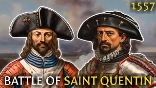 The Battle of Saint-Quentin, 1557: Spain's Dominance over France Revealed