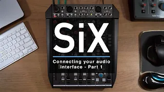 SiX - Connecting an audio interface. Part 1