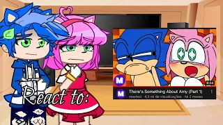 •Sonic and friends react to “There’s something about Amy(Part 1)”• [GC]  {Original idea} ☆Amy-Kun☆