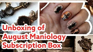 August Maniology Steam Punk Subscription Box Unboxing and Manicure.