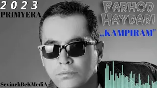 Farhod Haydariy - Kampiram (Primyera 2023) Farhodiy Haydariy 2023 Farxod Xaydariy 2023 Primyera!!!