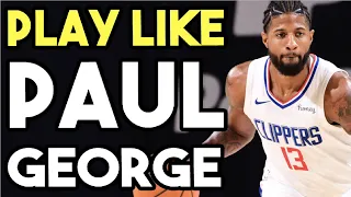 How To Play Like Paul George