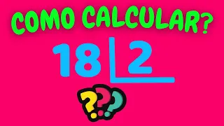 COMO CALCULAR 18 DIVIDIDO POR 2? | Dividir 18 por 2