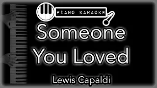 Someone You Loved - Lewis Capaldi - Piano Karaoke Instrumental