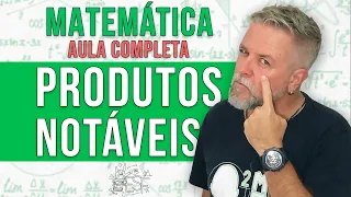 Produtos Notáveis - Aula Completa de Matemática - Prof.Heraldo #esf