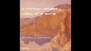 A Martian Odyssey & A Valley of Dreams