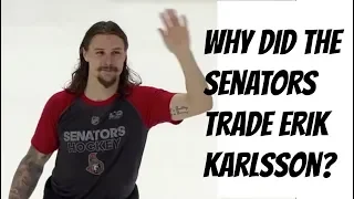 WHY DID THE SENATORS TRADE ERIK KARLSSON?