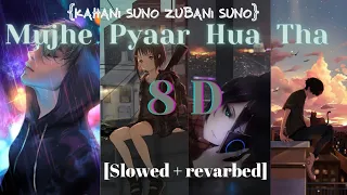 Mujhe pyar hua tha Song •Mujhe pyar hua tha slowed+revarbed Full version.Mujhe pyar hua tha 8d