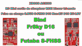 X-boss AC2000 - Comment Binder En FrSky D16 ou Futaba S-FHSS - How To Bind XBOSS AC2000 - French