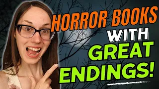 Horror Books with GREAT Endings | Spoiler Free Recommendations