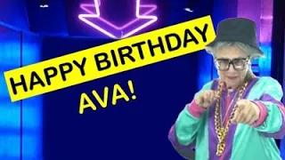 Happy Birthday AVA! - Today is your birthday!