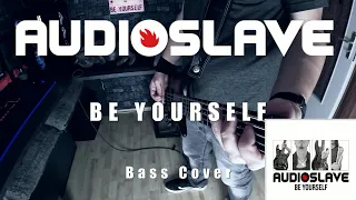 Audioslave- Be Yourself (Bass Cover w/Tabs & Lyrics)