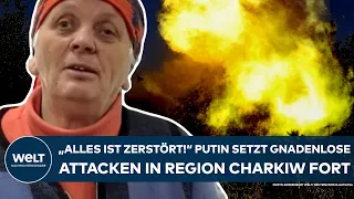 UKRAINE-KRIEG: "Alles ist zerstört!" Putin setzt gnadenlose Attacken in der Region Charkiw fort