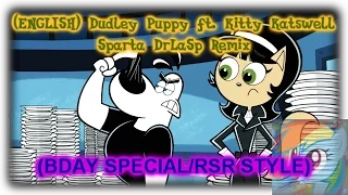 [RSR Style/B-Day Special] [English] Dudley Puppy ft. Kitty Katswell [Sparta DrLaSp Mix] [My version]