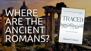 What Happened to the Ancient Romans with Dr. Nathaniel Jeanson | Traced: Episode 2