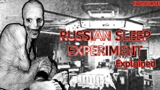 The Russian Sleep Experiment Explained | Urban Legend | Graphic Content | Factcurse