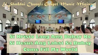 Si Kristo Lang Ang Buhay Ko & Si Hesus Ang Lahat Sa Buhay & Come Fill My World Series