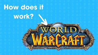 How World of Warcraft works!
