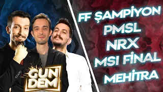 ESPOR GÜNDEM | PMSL İLK HAFTA | FF ŞAMPİYON | ÇİN MACERASI | MSI