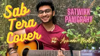 Sab Tera - Armaan Malik , Amaal Mallik  | Satwikk Panigrahy | Acoustic Version