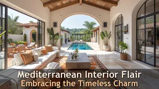 Exploring the Allure of Mediterranean Interior Design Style