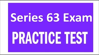 Series 63 Exam Prep - Practice Test Explicated.  Hit pause, answer, hit play.