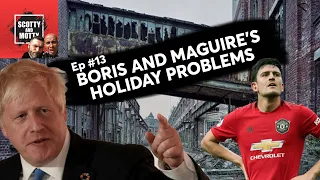 HARRY MAGUIRE'S GREEK ARREST, BORIS HOLS CUT SHORT! Podcast Ep #13