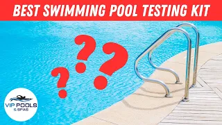 Best Swimming Pool Water Testing Kit