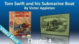 Chapter 04 - Tom Swift and His Submarine Boat by Victor Appleton