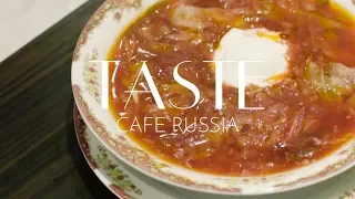 TASTE CAFE RUSSIA - BORSCHT JUST LIKE YOUR BABUSHKA'S