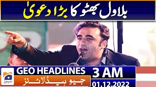 Geo News Headlines Today 3 AM | Bilawal Bhutto's Big Claim - Army Chief - Imran Khan | 1 Dec 2022