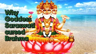 Why Goddess Saraswati cursed Brahma?