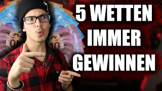 5 Wetten die Du immer GEWINNST!