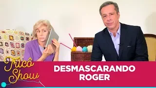 DESMASCARANDO ROGER PESSOA • EP30 | Tricô Show
