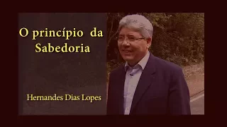 HERNANDES DIAS LOPES - O Princípio da sabedoria (DLP_074)