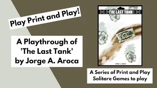 Play Print 'n Play! 'The Last Tank' a Solitaire PnP Game by Jorge A. Aroca