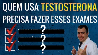 Fique seguro!!! Quem usa TESTOSTERONA precisa fazer esses EXAMES PERIÓDICOS