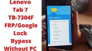 Lenovo Tab 7 TB-7304F FRP/Google Lock Bypass Without PC | lenovo tb7304f frp | tb7304f frp bypass