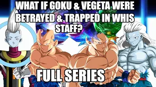 What if Goku & Vegeta Were BETRAYED & LOCKED in Whis Staff? (Full Series)