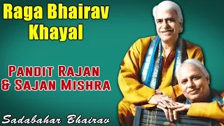 Raga Bhairav - Khayal | Pandit Rajan & Sajan Mishra ( Album: Sadabahar Bhairav) | Music Today