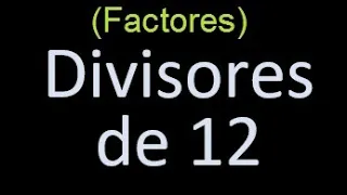 factores de 12 , divisores de 12 como hallar el divisor de un numero ejemplos